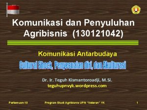 Komunikasi dan Penyuluhan Agribisnis 130121042 Komunikasi Antarbudaya Dr