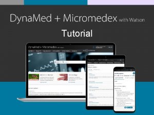 Tutorial Dyna Med and Micromedex with Watson seamlessly