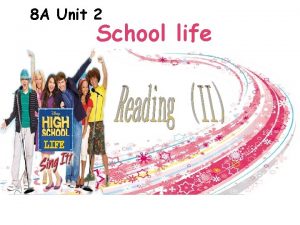 8 A Unit 2 School life LIFE Life