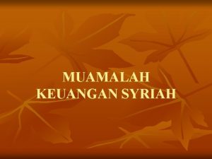 MUAMALAH KEUANGAN SYRIAH WADIAH 1 YAD Dhamanah 2