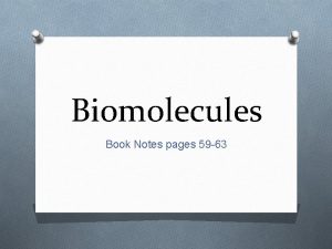 Biomolecules Book Notes pages 59 63 Biomolecules OAll