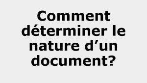 Comment dterminer le nature dun document POSEZVOUS CETTE