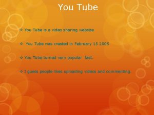 You Tube v You Tube is a video