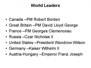 World Leaders Canada PM Robert Borden Great Britain