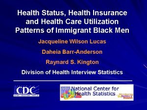 Health Status Health Insurance and Health Care Utilization
