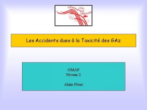 Les Accidents dues la Toxicit des GAz GMAP