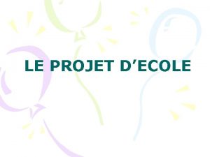 LE PROJET DECOLE La loi dorientation du 10