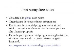 Una semplice idea Chiedere alla gente cosa pensa