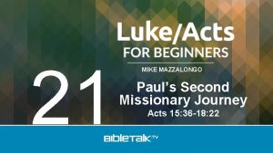 21 MIKE MAZZALONGO Pauls Second Missionary Journey Acts