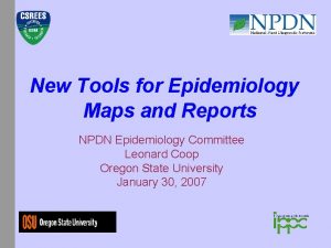 New Tools for Epidemiology Maps and Reports NPDN