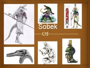Sobek Introduction Questions 1 What was Sobek known