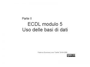 Parte II ECDL modulo 5 Uso delle basi
