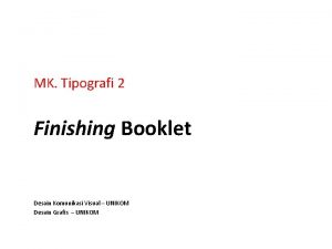 MK Tipografi 2 Finishing Booklet Desain Komunikasi Visual