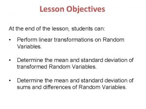 Lesson Objectives At the end of the lesson