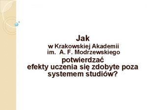 Jak w Krakowskiej Akademii im A F Modrzewskiego