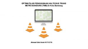 OPTIMATILASI PENGGUNAAN HALTE BUS TRANS METRO BANDUNG TMB