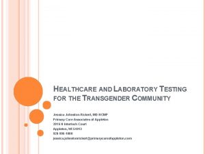 HEALTHCARE AND LABORATORY TESTING FOR THE TRANSGENDER COMMUNITY