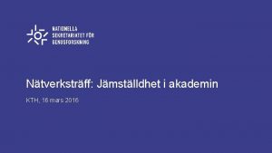 Ntverkstrff Jmstlldhet i akademin KTH 16 mars 2016