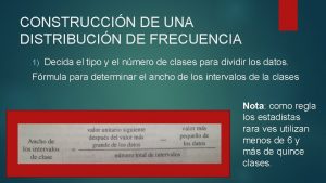 CONSTRUCCIN DE UNA DISTRIBUCIN DE FRECUENCIA 1 Decida