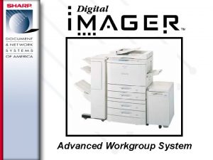 Advanced Workgroup System Advanced Workgroup Systems Scan Features