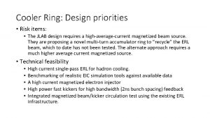Cooler Ring Design priorities Risk items The JLAB