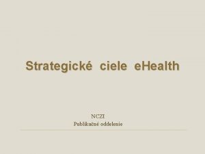 Strategick ciele e Health NCZI Publikan oddelenie Ciele