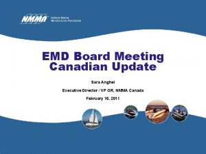 EMD Board Meeting Canadian Update Sara Anghel Executive