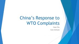 Chinas Response to WTO Complaints Huan Zhu Cato