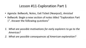 Lesson 11 Exploration Part 1 Agenda Bellwork Notes