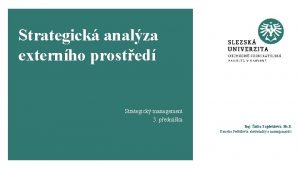 Strategick analza externho prosted Strategick management 3 pednka