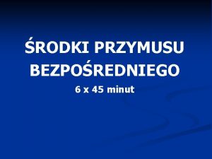 RODKI PRZYMUSU BEZPOREDNIEGO 6 x 45 minut Gwne