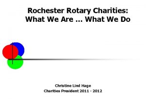 Rochester Rotary Charities What We Are What We