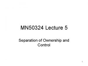 MN 50324 Lecture 5 Separation of Ownership and