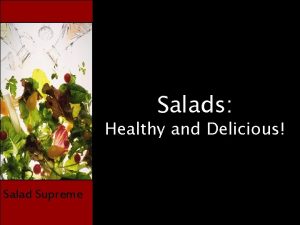 Salads Healthy and Delicious Salad Supreme Why eat
