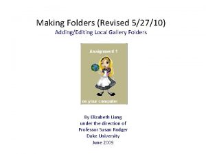 Making Folders Revised 52710 AddingEditing Local Gallery Folders