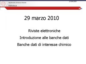 27042009 Dipartimento di Scienze Chimiche Biblioteca 29 marzo