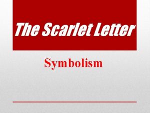 The Scarlet Letter Symbolism Letter A Nearly 150