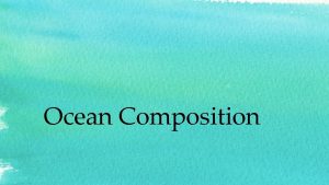 Ocean Composition How many oceans are there There