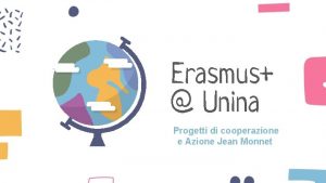Erasmus Unina Progetti di cooperazione e Azione Jean
