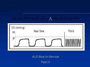 NONINVASIVE CAPNOGRAPHY ALS Blue InService Part III Oxygenation