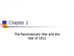 Chapter 2 The Revolutionary War and the War