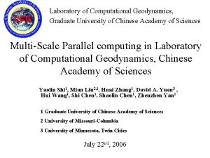 Laboratory of Computational Geodynamics Graduate University of Chinese