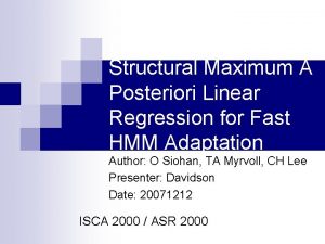Structural Maximum A Posteriori Linear Regression for Fast