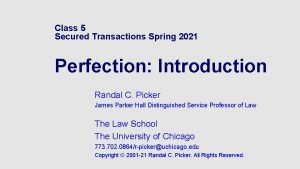 Class 5 Secured Transactions Spring 2021 Perfection Introduction