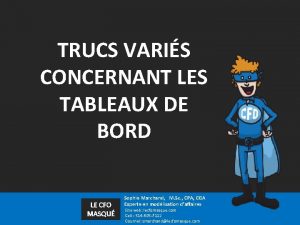 TRUCS VARIS CONCERNANT LES TABLEAUX DE BORD LE