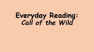 Everyday Reading Call of the Wild Call of