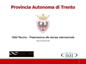 Provincia Autonoma di Trento Htel Meurice Presentazione alla