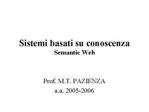 Sistemi basati su conoscenza Semantic Web Prof M