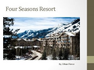 Four Seasons Resort By Ethan Pierce Location Jackson
