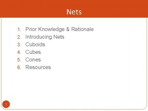 Nets 1 Prior Knowledge Rationale 2 Introducing Nets